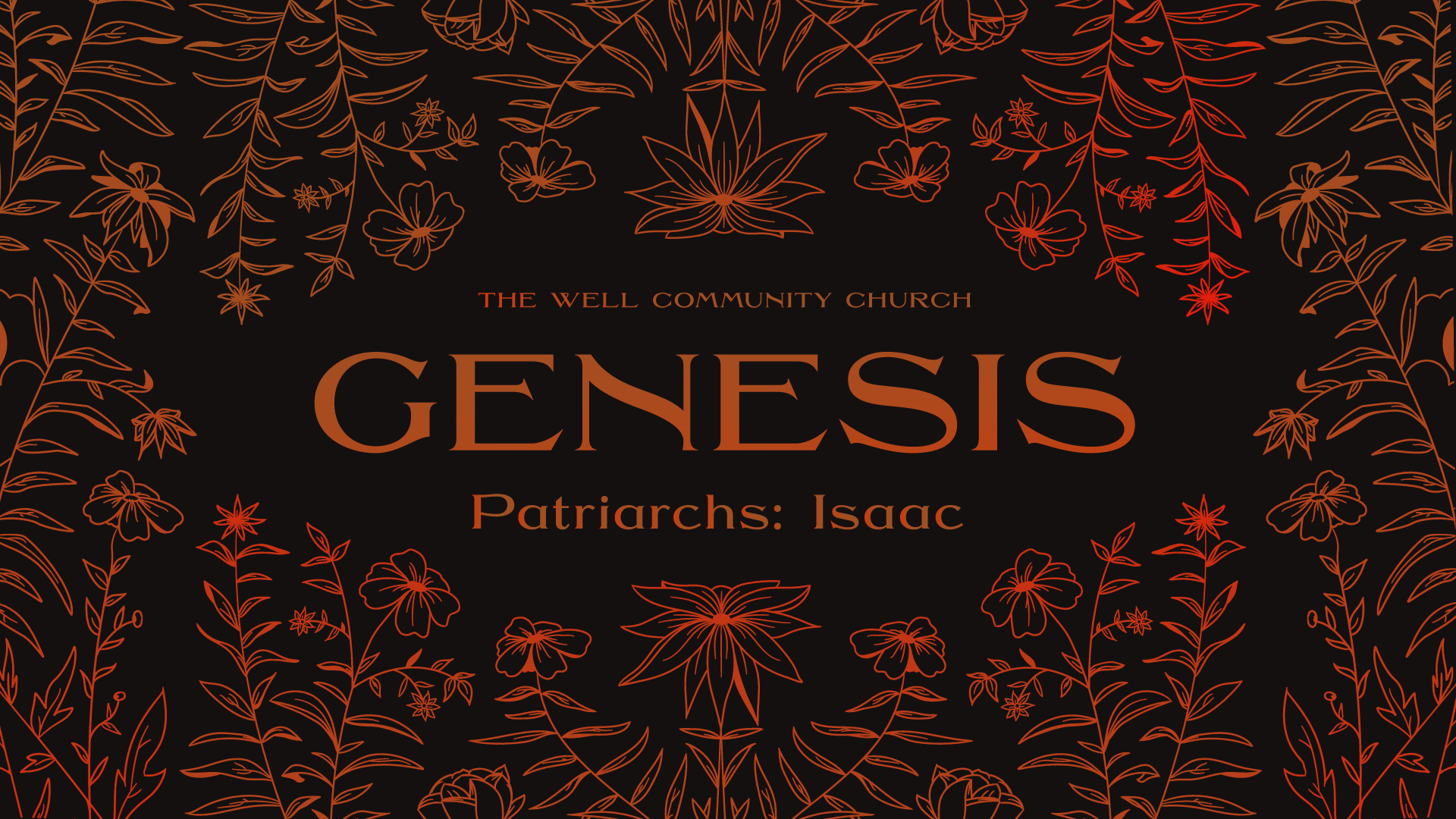 Genesis: Patriarchs - Isaac - Week 1