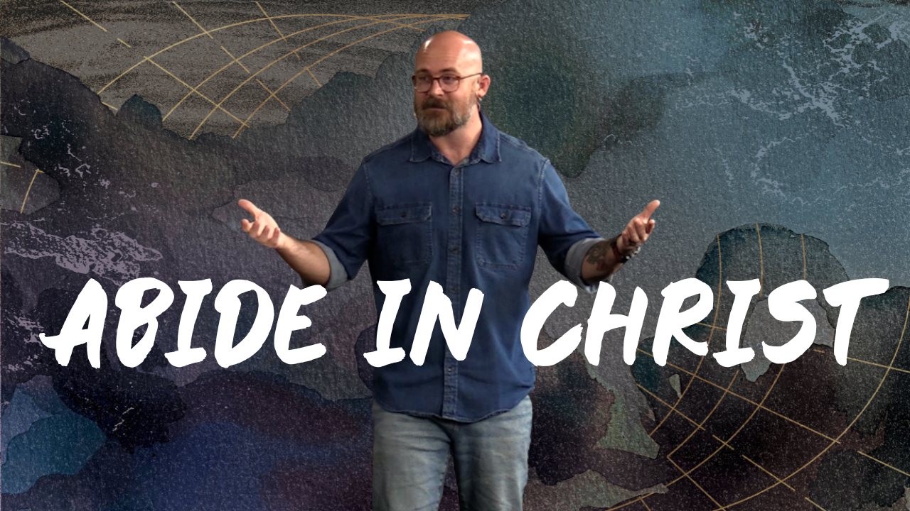 1 John 2:1-11 - Abide In Christ - Week 3