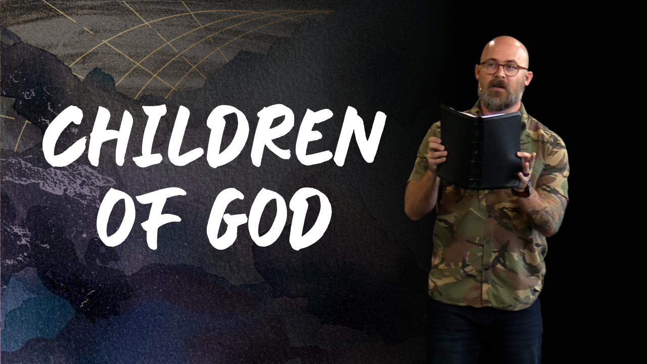 1 John 2:28-3:10 - Children Of God - Week 6