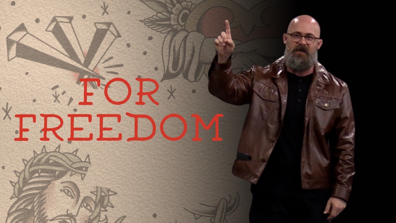 Galatians 5:1-15 - For Freedom - Week 10