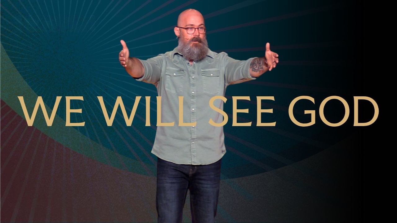 Heaven: Week 5 - We Will See God