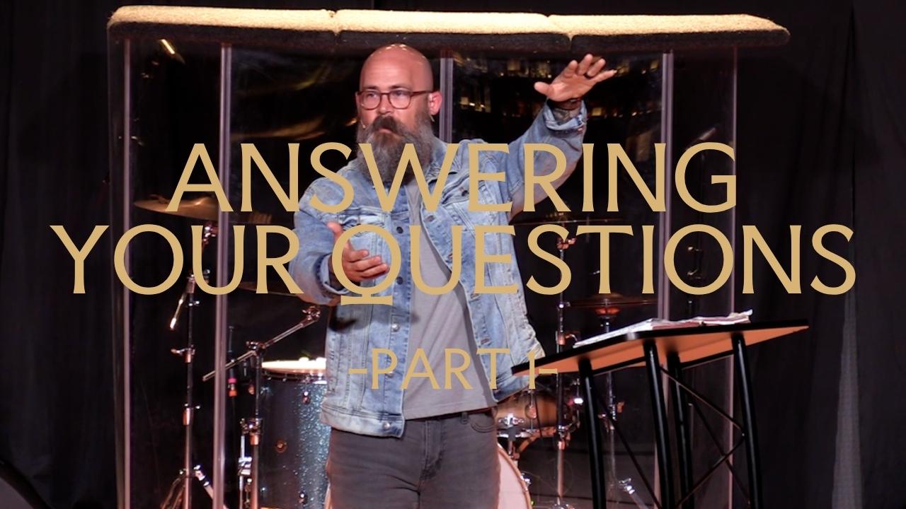 Heaven: Week 9 - Answering Your Questions Part 1