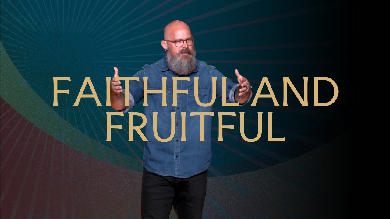 Heaven: Week 11 - Faithful and Fruitful