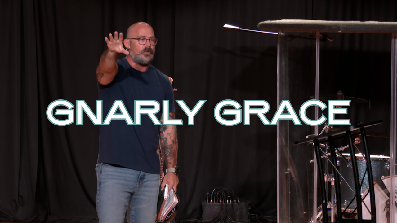 Gnarly Grace - Jonah 2:1-10