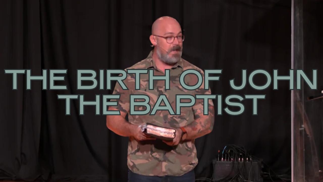 The Birth of John The Baptist - Luke 1:57-80