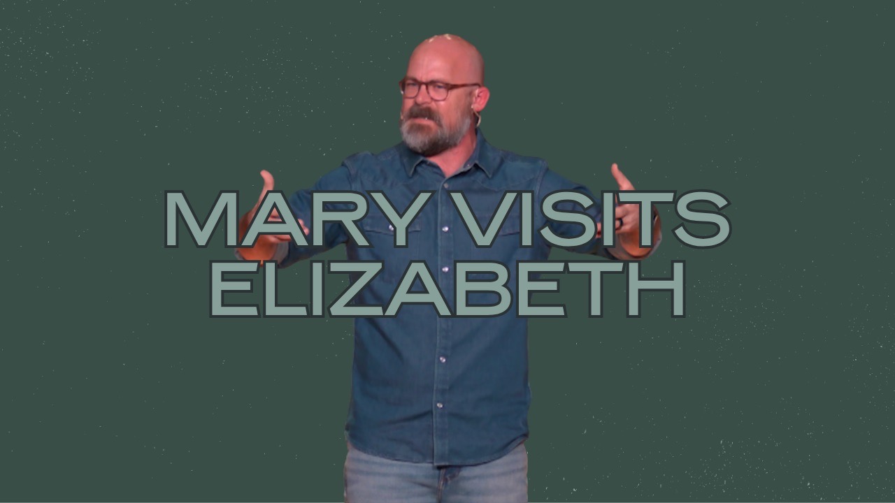 Mary Visits Elizabeth - Luke 1:39-45